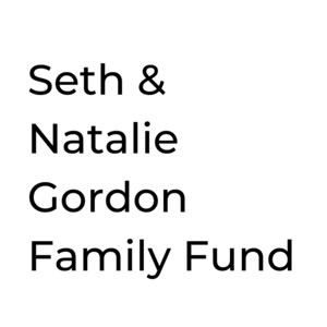 Seth & Natalie Gordon Family Fund