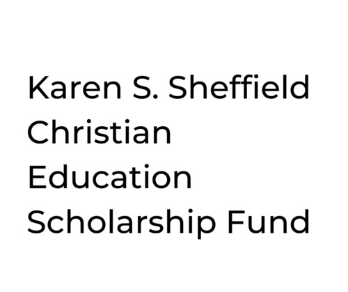 Karen S. Sheffield Christian Education Scholarship Fund