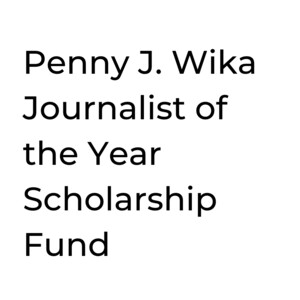 Penny J. Wika Journalist of the Year Scholarship Fund