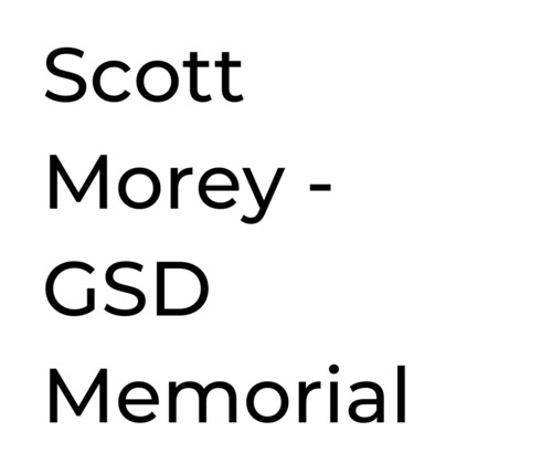 Scott Morey - GSD Memorial