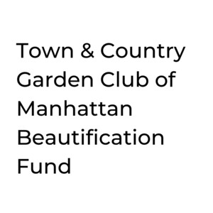 Town & Country Garden Club of Manhattan Beautification Fund