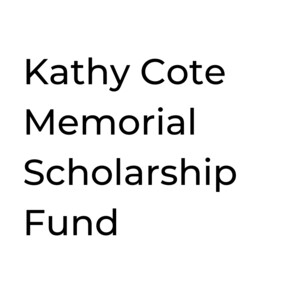 Kathy Cote Memorial Scholarship Fund