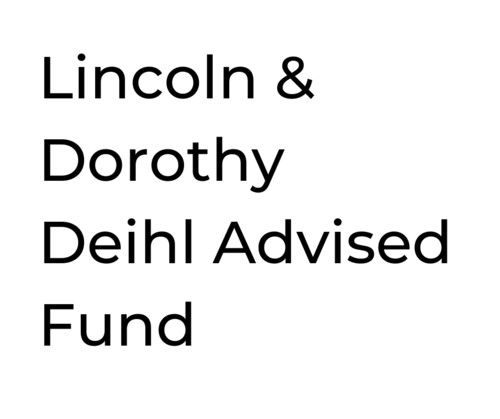 Lincoln & Dorothy Deihl Advised Fund