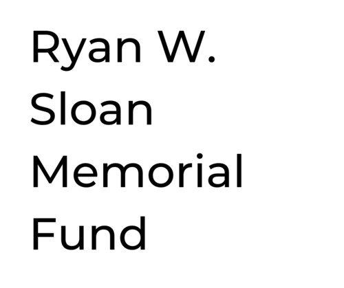 Ryan W. Sloan Memorial Fund