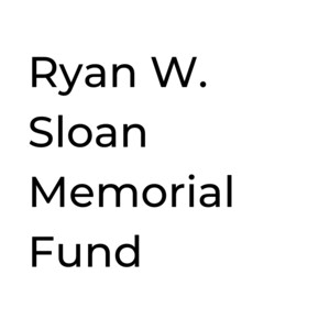 Ryan W. Sloan Memorial Fund