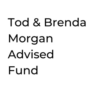 Tod & Brenda Morgan Advised Fund