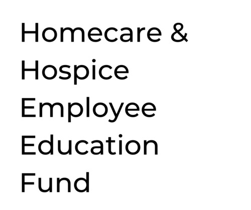 Homecare & Hospice Employee Education Fund