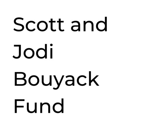 Scott and Jodi Bouyack Fund