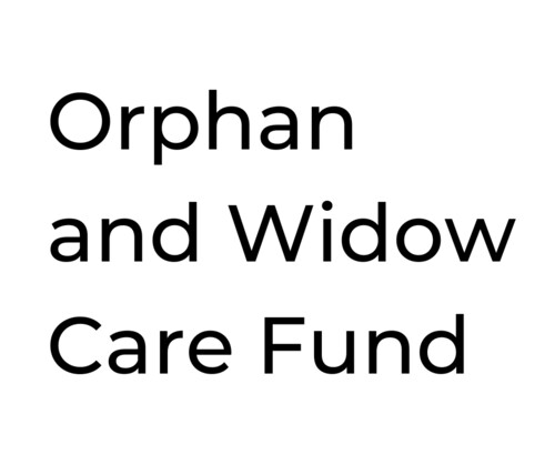 Orphan and Widow Care Fund