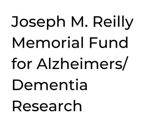 Joseph M. Reilly Memorial Fund for Alzheimers/Dementia Research