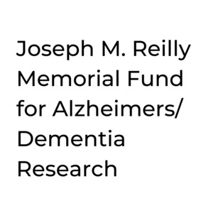 Joseph M. Reilly Memorial Fund for Alzheimers/Dementia Research