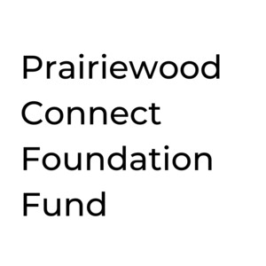 Prairiewood Connect Foundation Fund