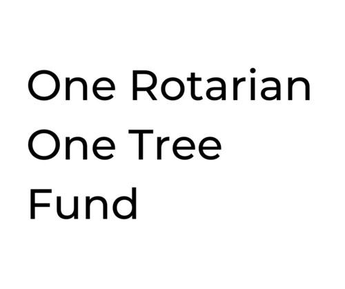 One Rotarian One Tree Fund