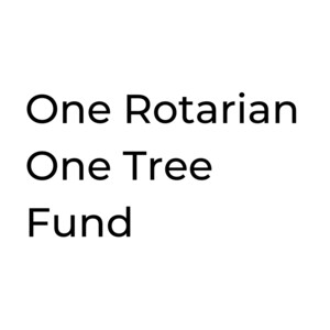 One Rotarian One Tree Fund