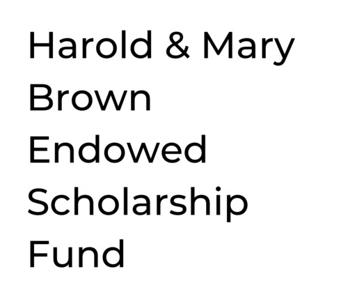 Harold & Mary Brown Endowed Scholarship Fund