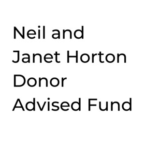 Neil and Janet Horton Donor Advised Fund