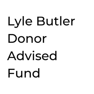 Lyle Butler Donor Advised Fund