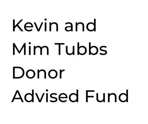 Kevin and Mim Tubbs Donor Advised Fund