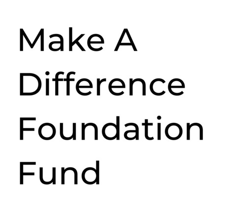 Make A Difference Foundation Fund